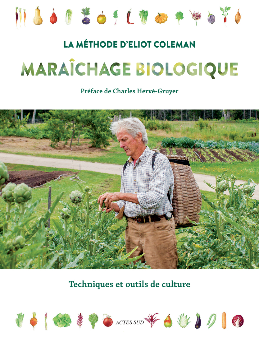 Maraîchage biologique. La méthode d'Eliot Coleman