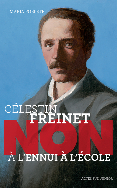 Célestin Freinet : "Non à l'ennui à l'école"
