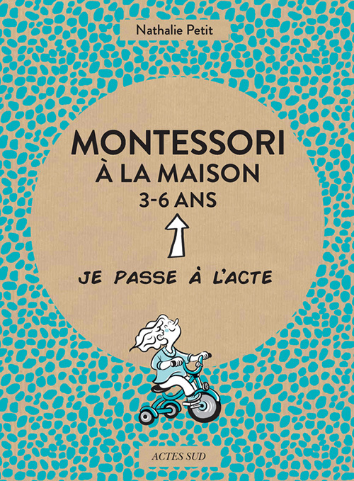 Montessori à la maison - 3-6 ans