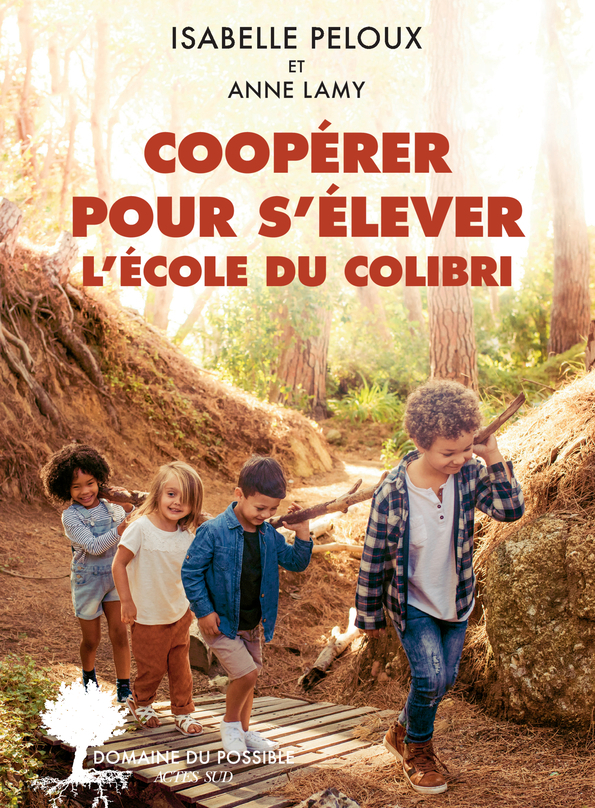 Coopérer pour s'élever. L'École du Colibri