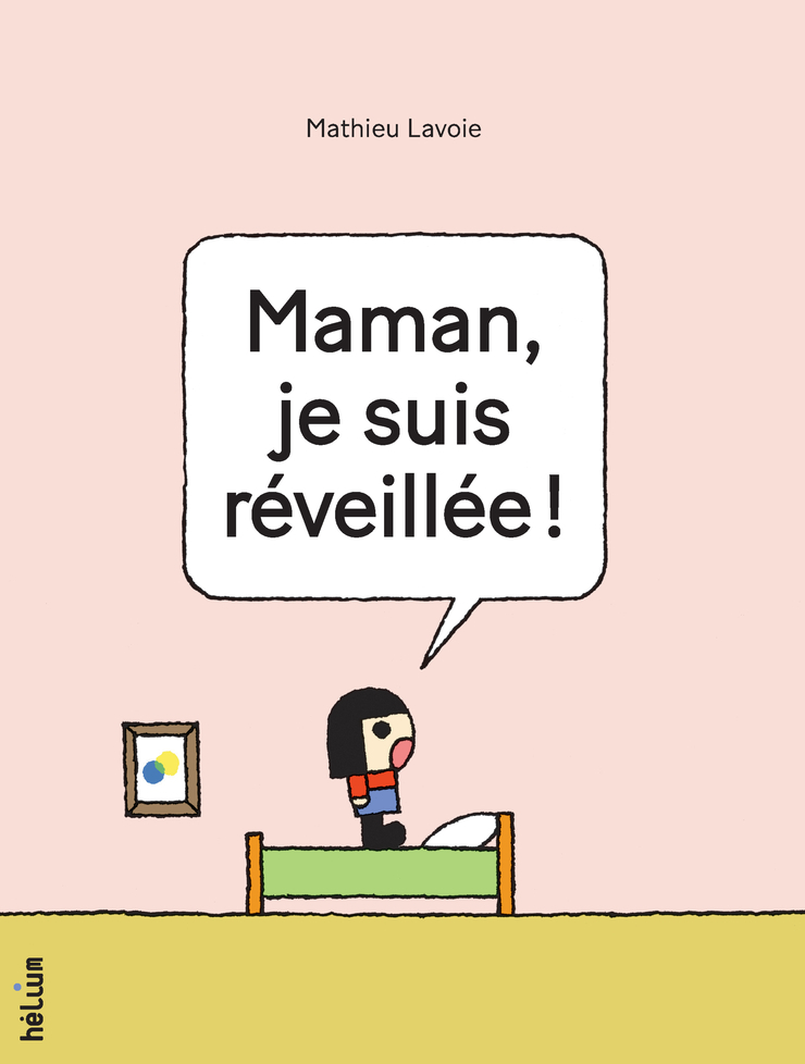 Maman, je suis réveillée