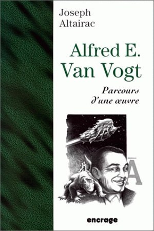 Alfred E. Van Vogt. Parcours d'une œuvre.