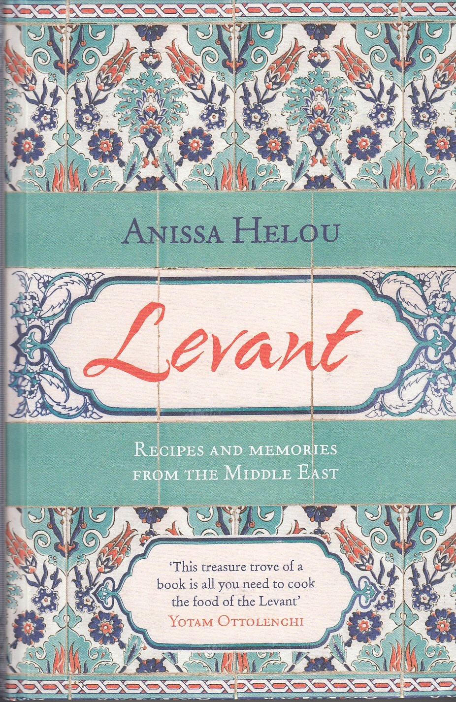 Levant: Recipes and memories from the Middle East /anglais