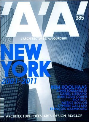 L'Architecture D'Aujourd'Hui N°385 - New York 2001/2011 - Rem Koolhaas