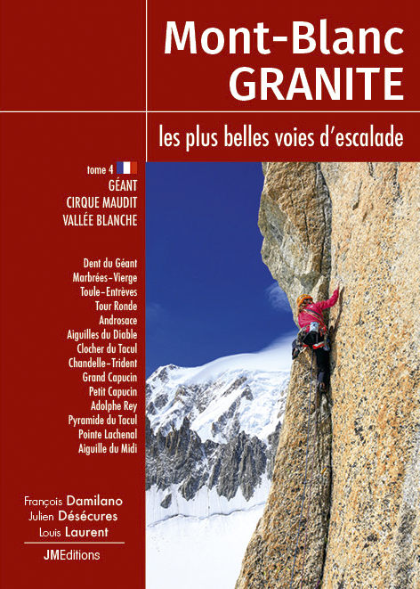 Mont Blanc Granite, les plus belles voies d'escalade T4 - Géant-Cirque Maudit-Vallée Blanche