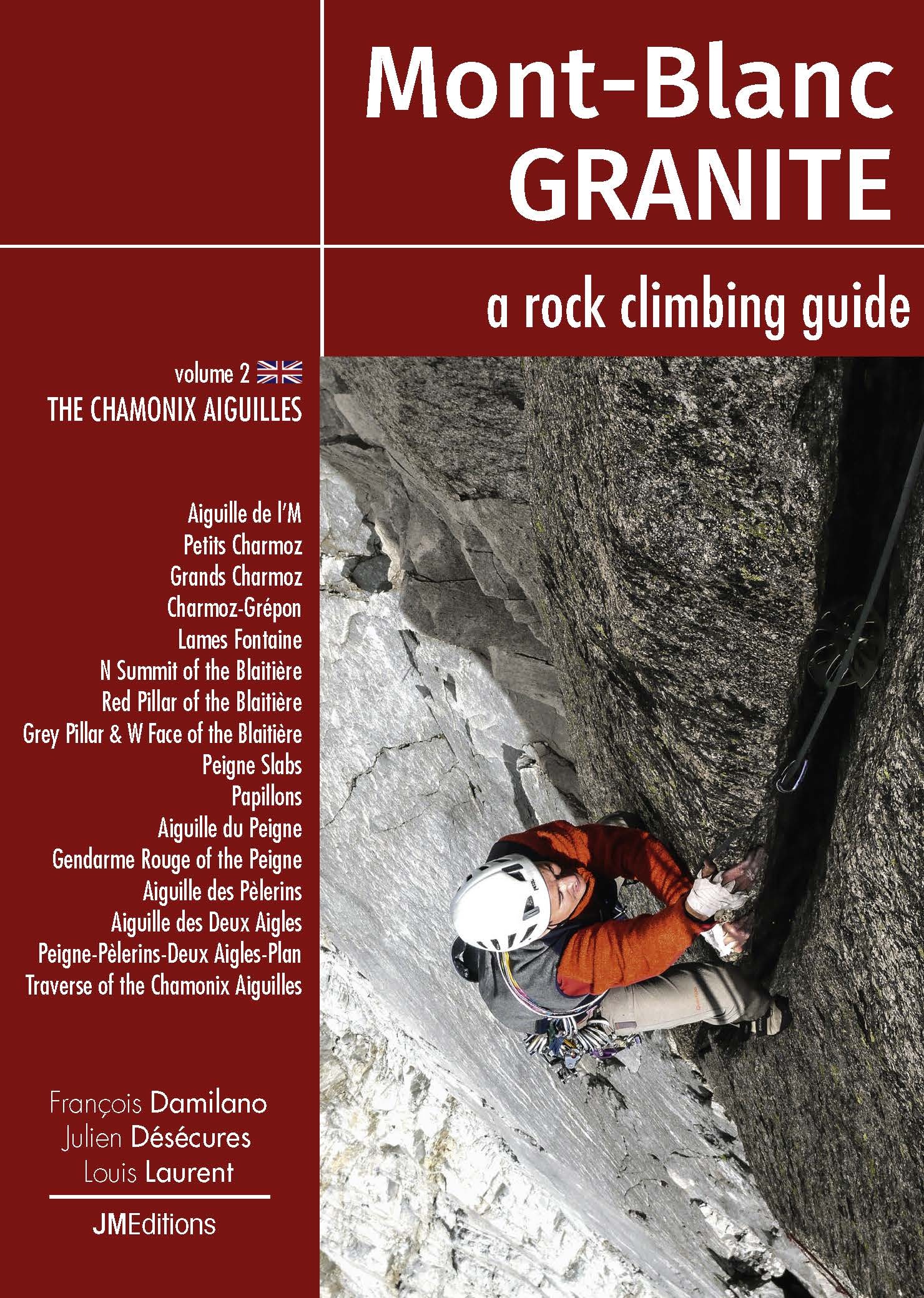 Mont Blanc Granite a rock climbing guide Vol 2 - The Chamonix Aiguilles