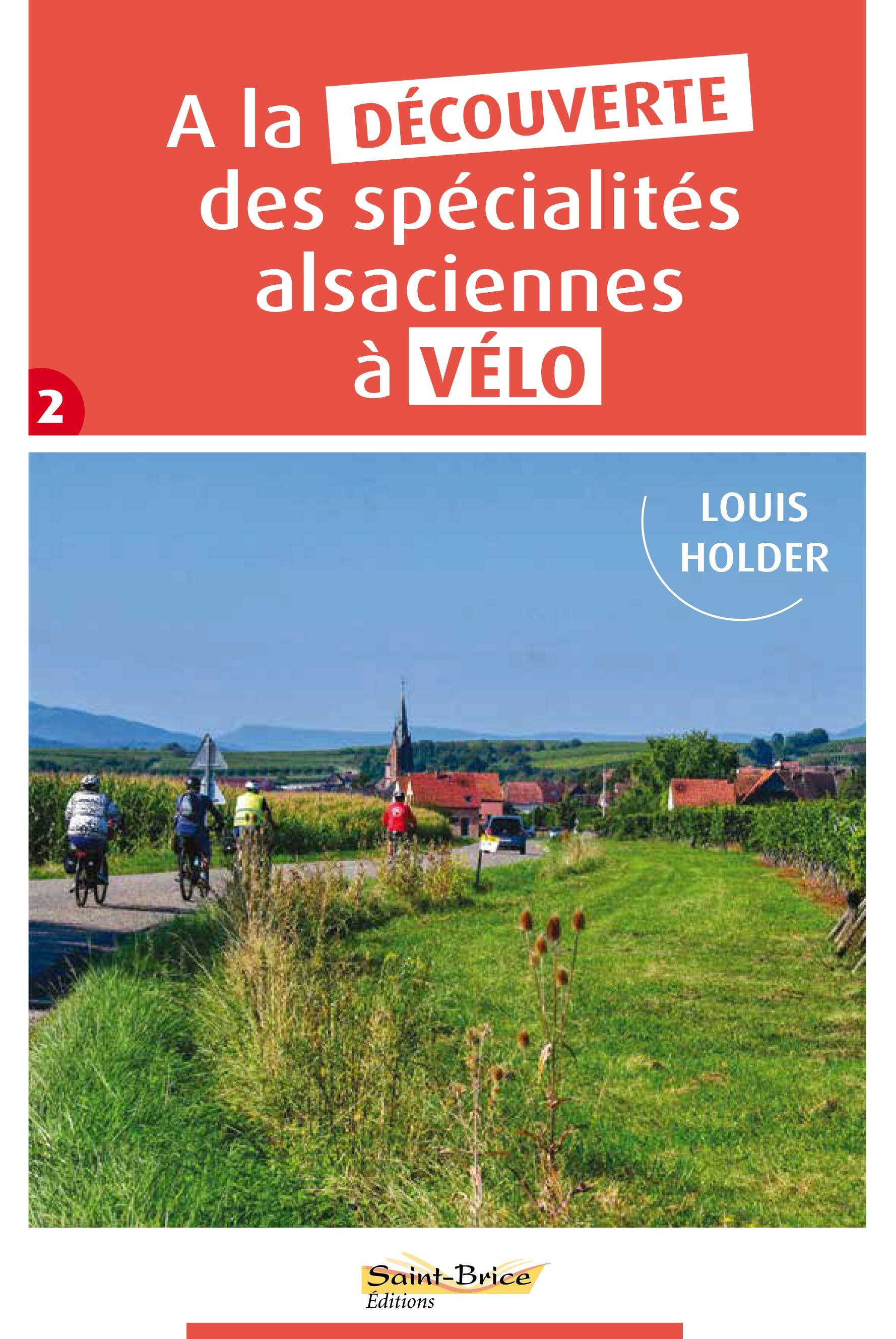 A LA DECOUVERTE DES SPECIALITES ALSACIENNES A VELO - TOME 2
