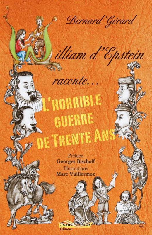 L' horrible guerre de trente ans, William d'Epstein raconte...