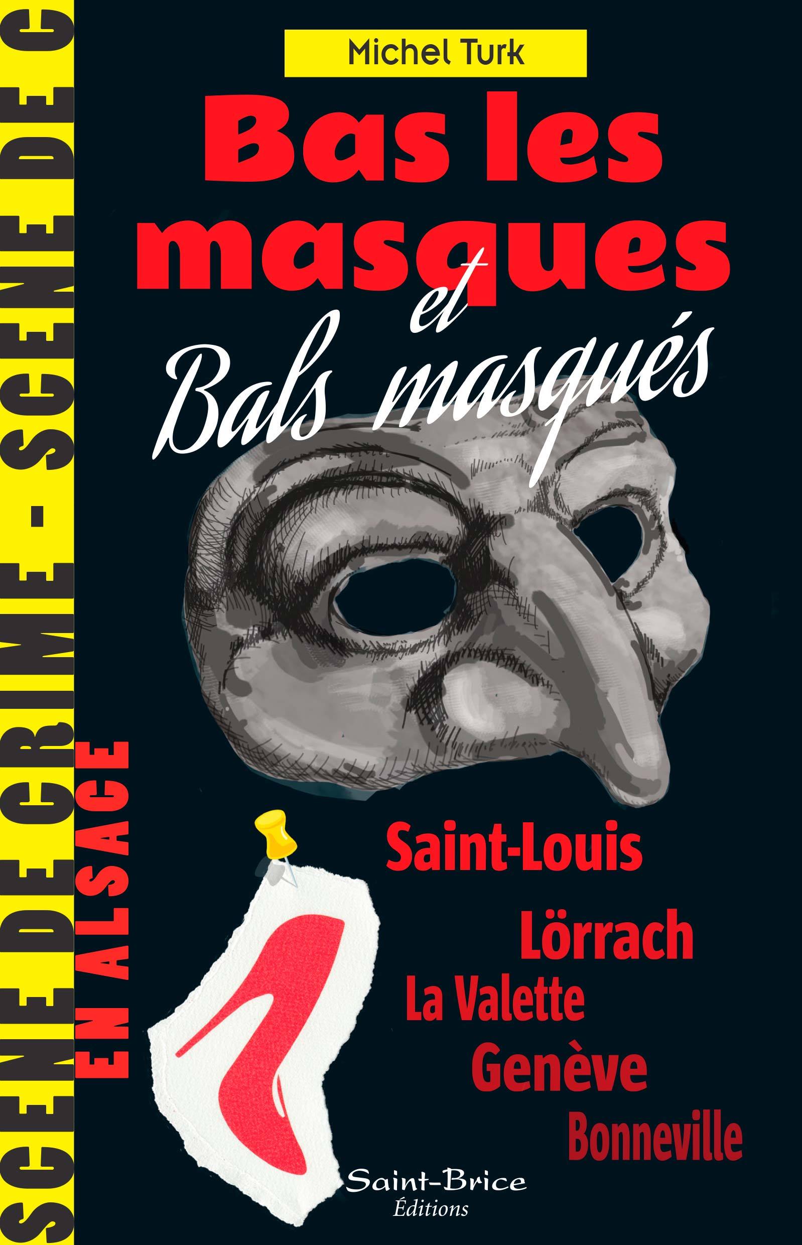 BAS LES MASQUES ET BALS MASQUES - SCENE DE CRIME EN ALSACE