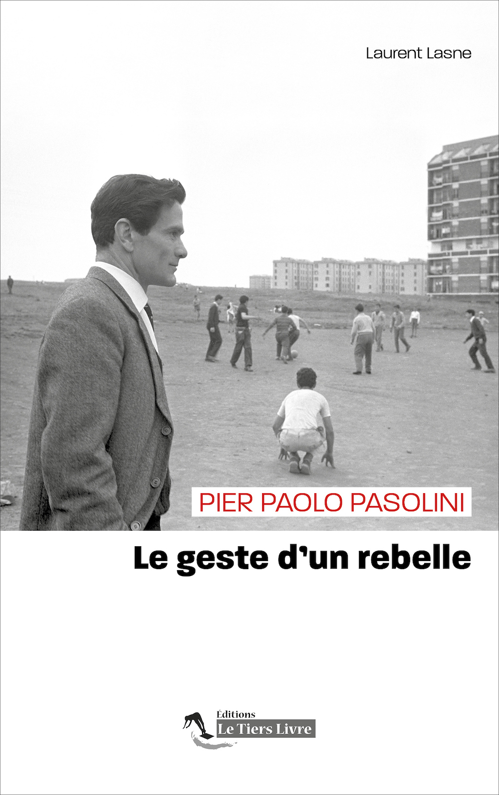 Pier Paolo Pasolini, Le Geste d'un rebelle - Poche
