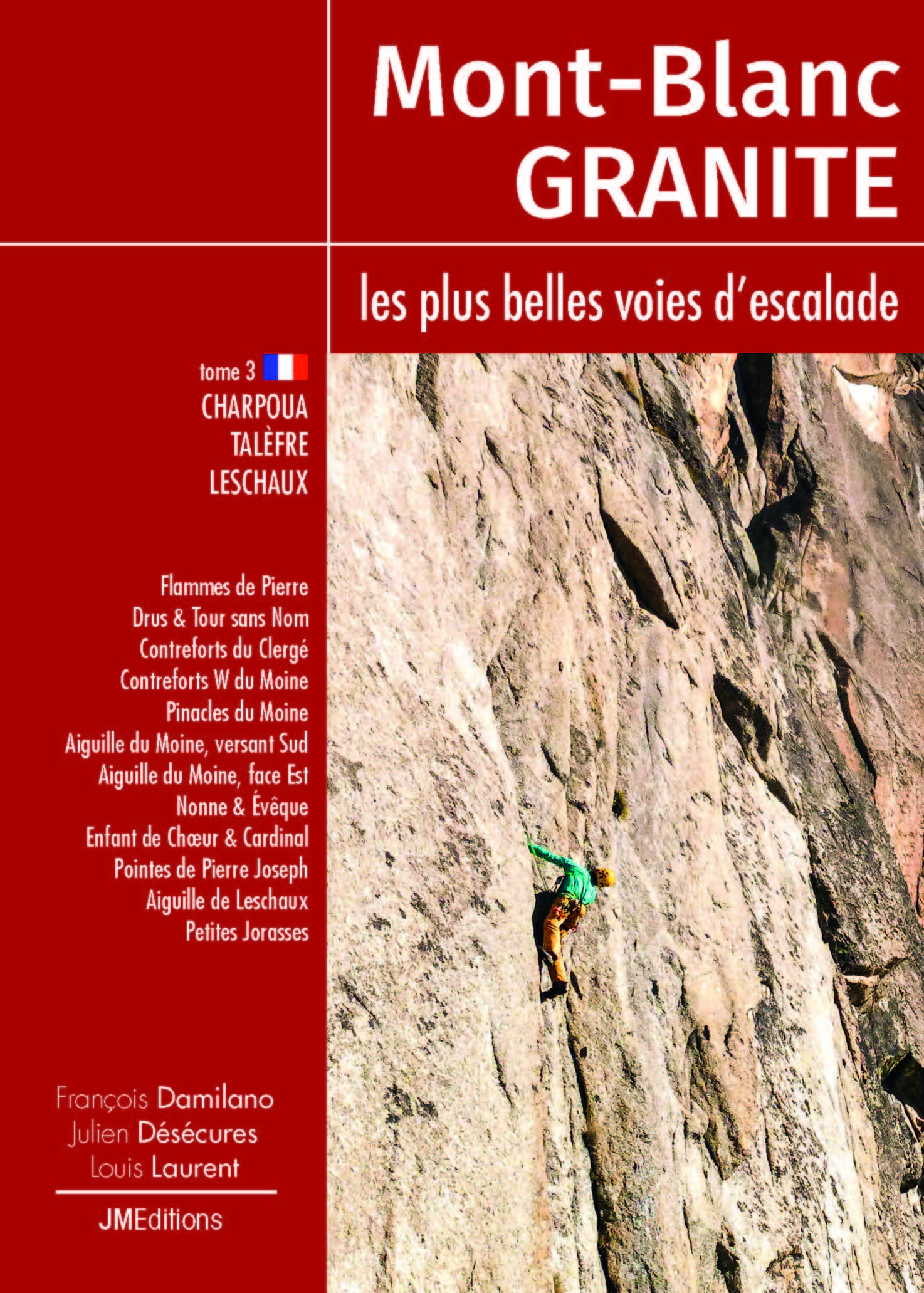 Mont Blanc Granite, les plus belles voies d'escalade T3 - Charpoua -Talèfre - Leschaux