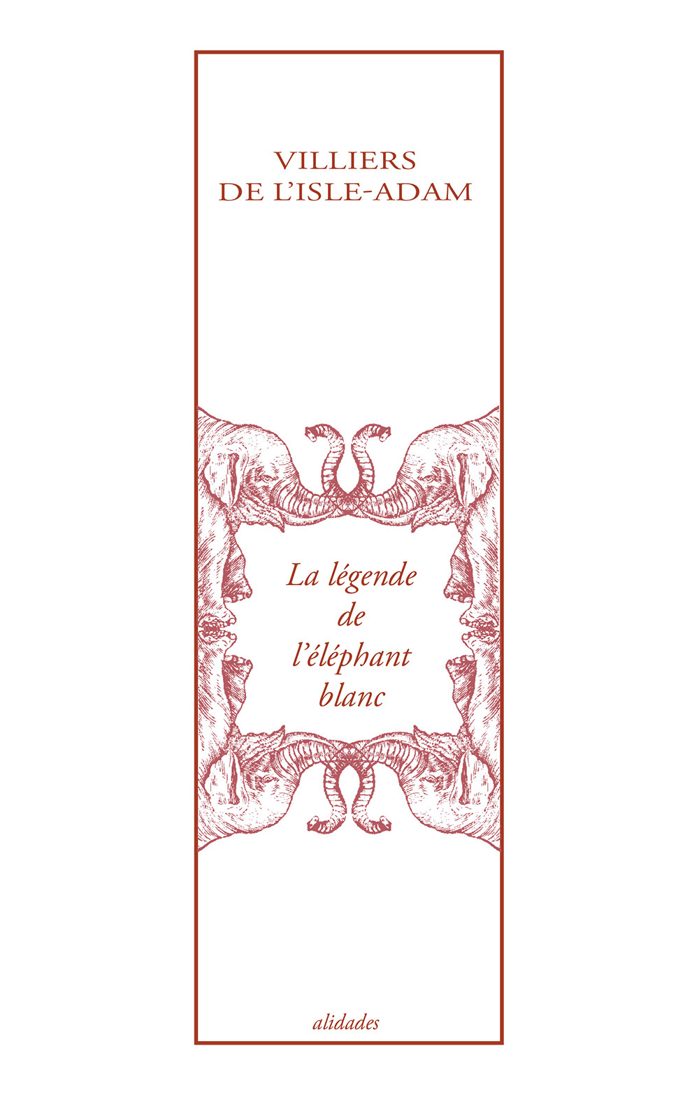 La légende de l'éléphant blanc - Villiers de l'Isle-Adam