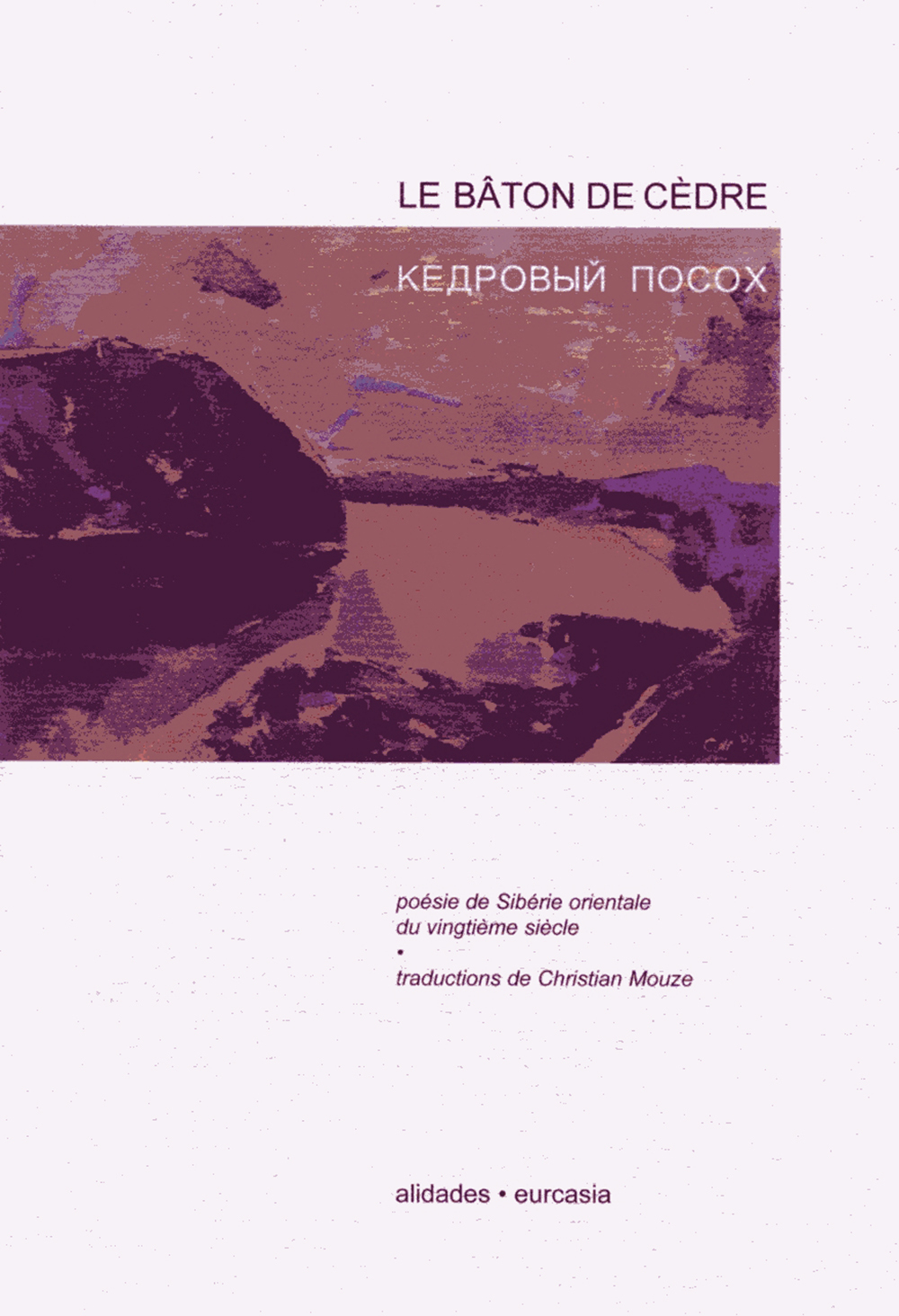Le bâton de cèdre - poésie de Sibérie orientale