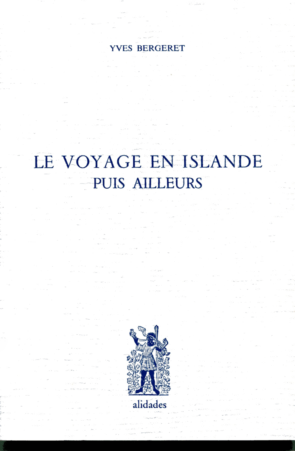 Le voyage en Islande puis ailleurs - Yves Bergeret