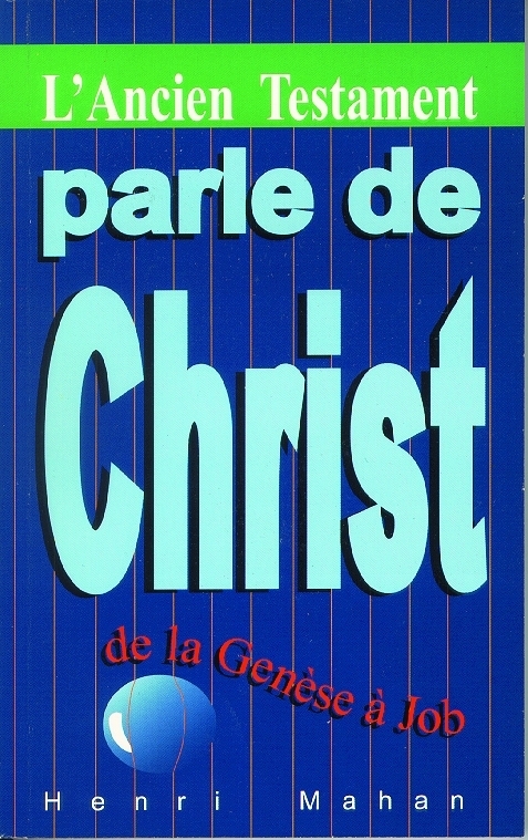 L'Ancien Testament parle de Christ de la Genèse à Job