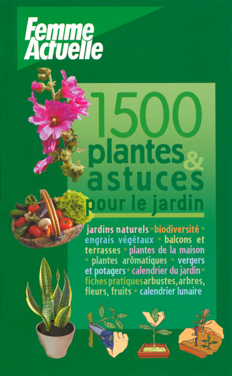 1500 Plantes & astuces pour le jardin