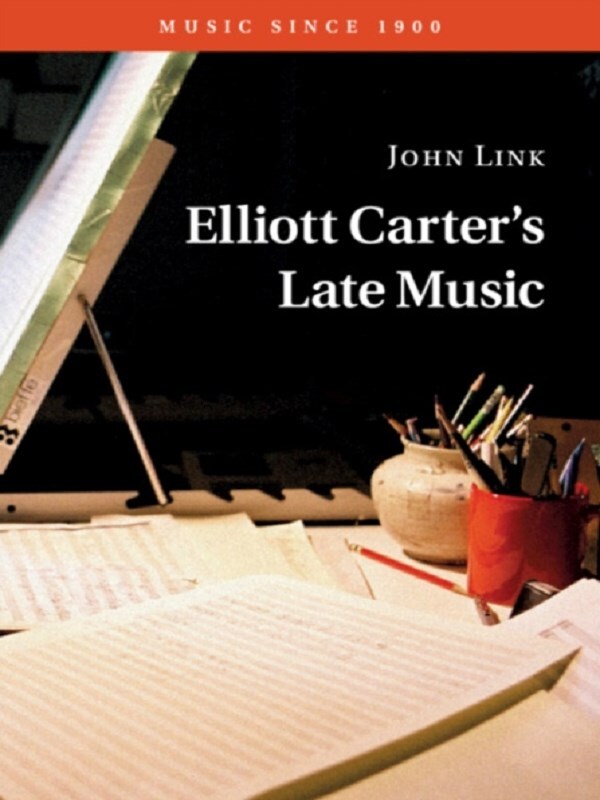 Elliott Carter's Late Music