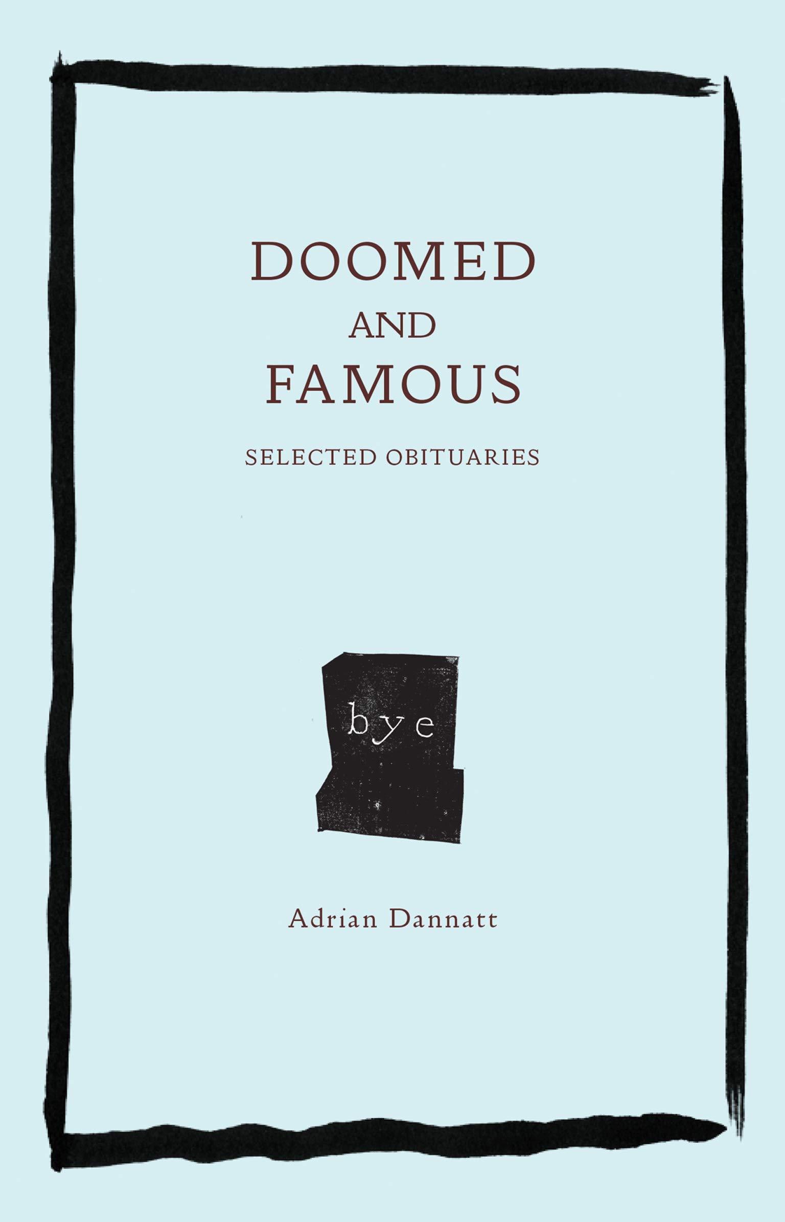 Adrian Dannatt Doomed and Famous /anglais