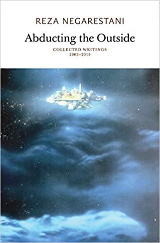 Reza Negarestani  Abducting the Outside /anglais