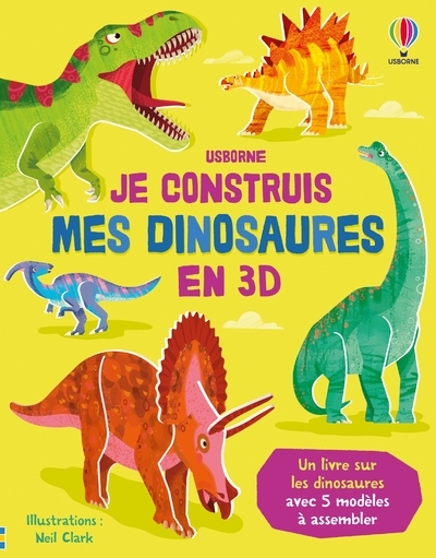 Je construis mes dinosaures en 3D - Dès 4 ans