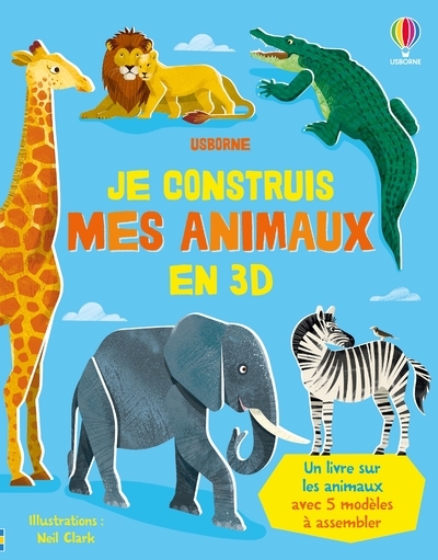 Je construis mes animaux en 3D - Dès 4 ans