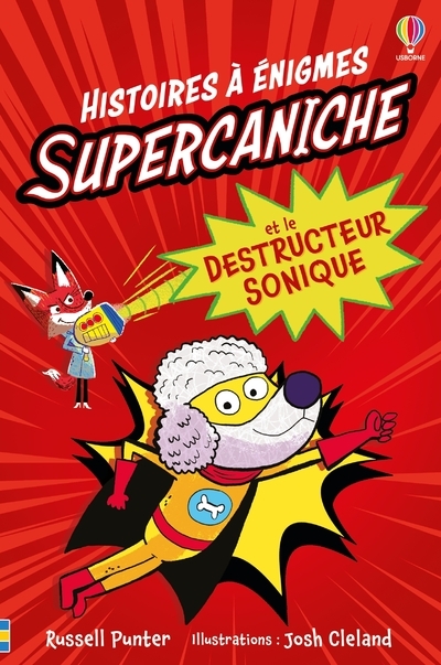 Supercaniche et le destructeur sonique - Histoires à énigmes - Dès 6 ans