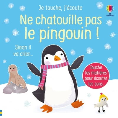 Ne chatouille pas le pingouin ! - Je touche, j'écoute - Dès 6 mois
