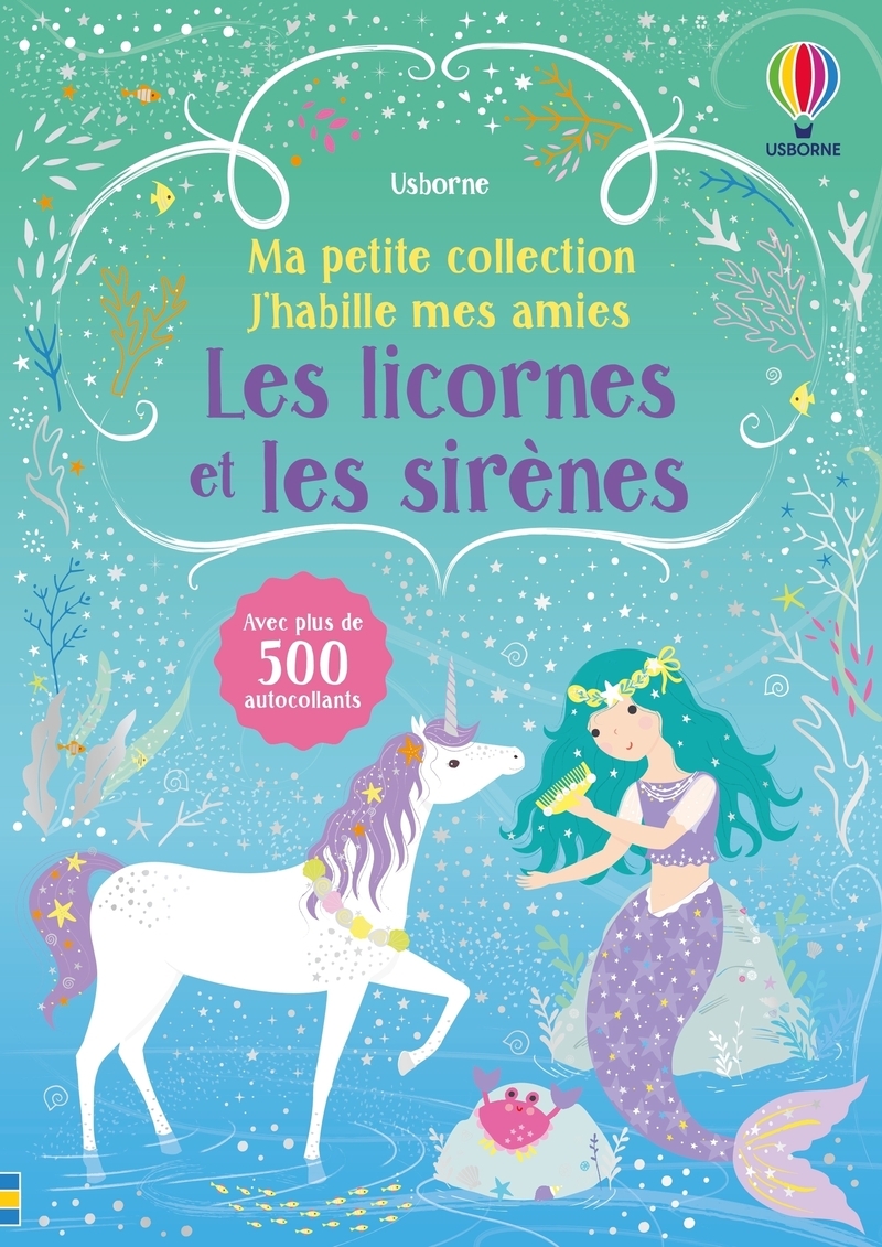 Les licornes et les sirènes - Ma petite collection J'habille mes amies - Volume double - Dès 3 ans