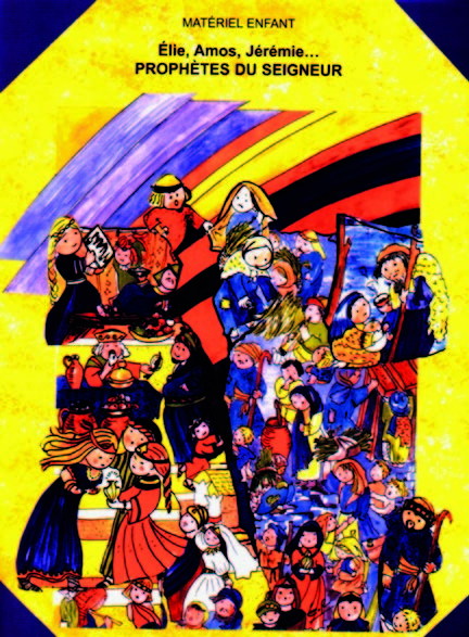 Elie, Amos, Jérémie, prophètes du Seigneur - Livre du catéchète