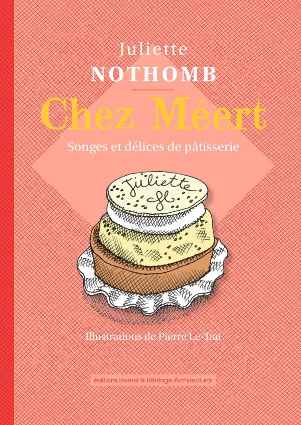 Chez Méert. Songes et délices de pâtisserie