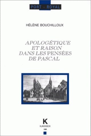 Apologétique et raison dans les Pensées de Pascal
