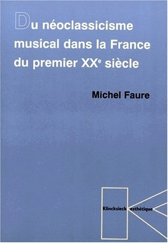 Du Néoclassicisme musical dans la France du premier XXe siècle