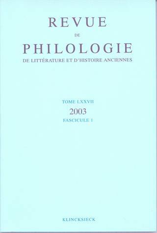 Revue de philologie, de littérature et d'histoire anciennes volume 77