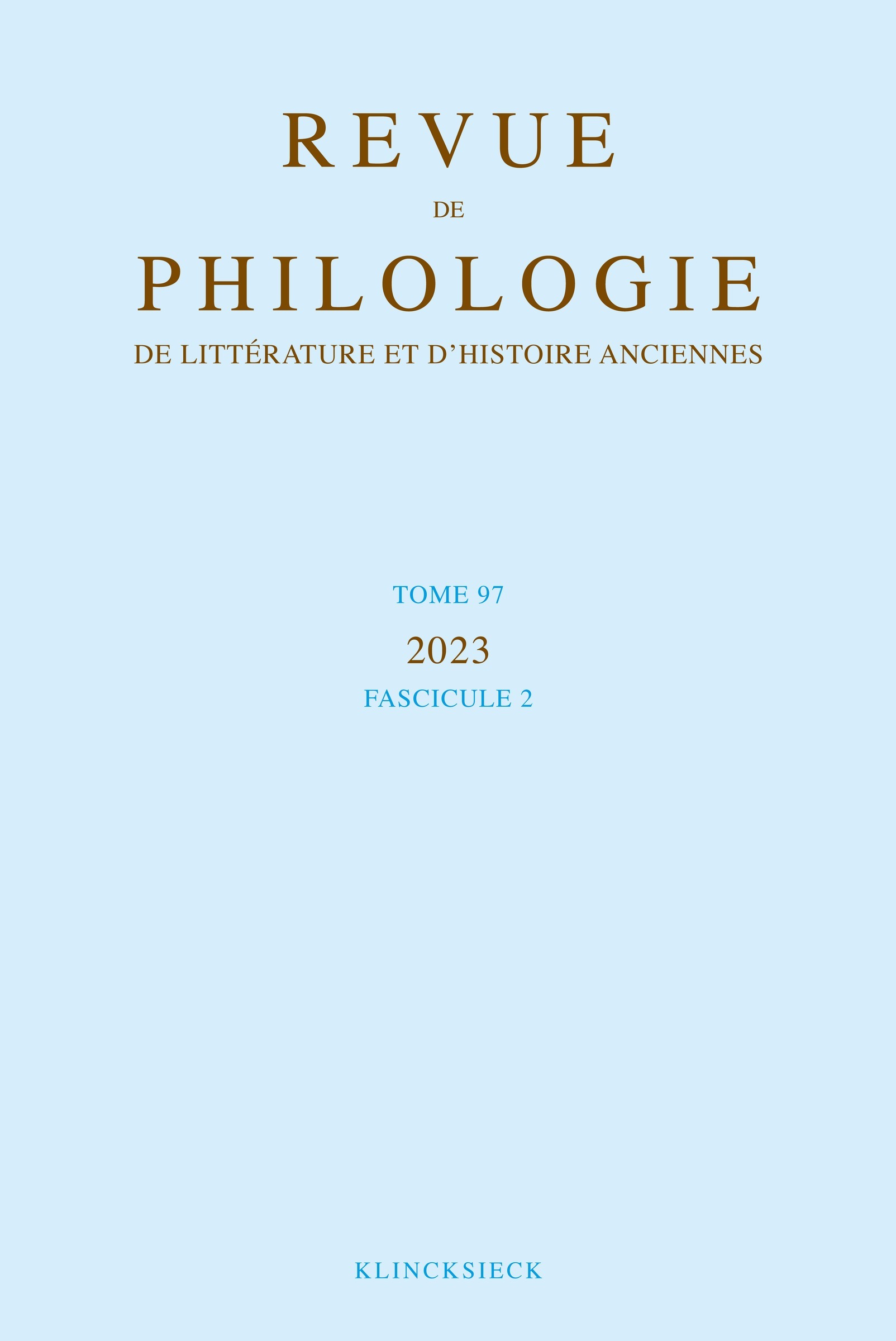 Revue de philologie, de littérature et d'histoire anciennes volume 97-2