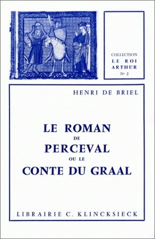Le Roman de Perceval ou Le Conte du Graal