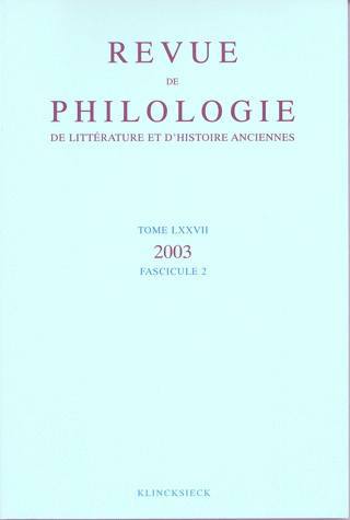Revue de philologie, de littérature et d'histoire anciennes volume 77