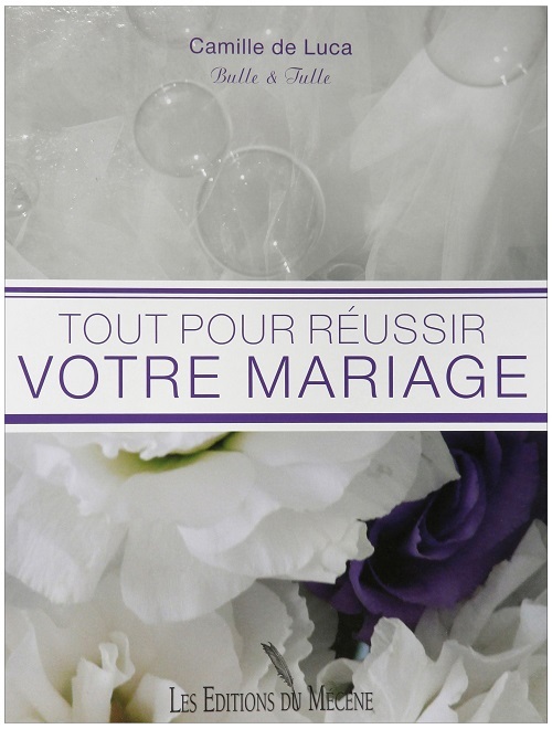TOUT POUR REUSSIR VOTRE MARIAGE