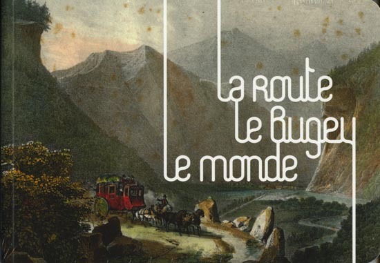 La route, le Bugey, le monde