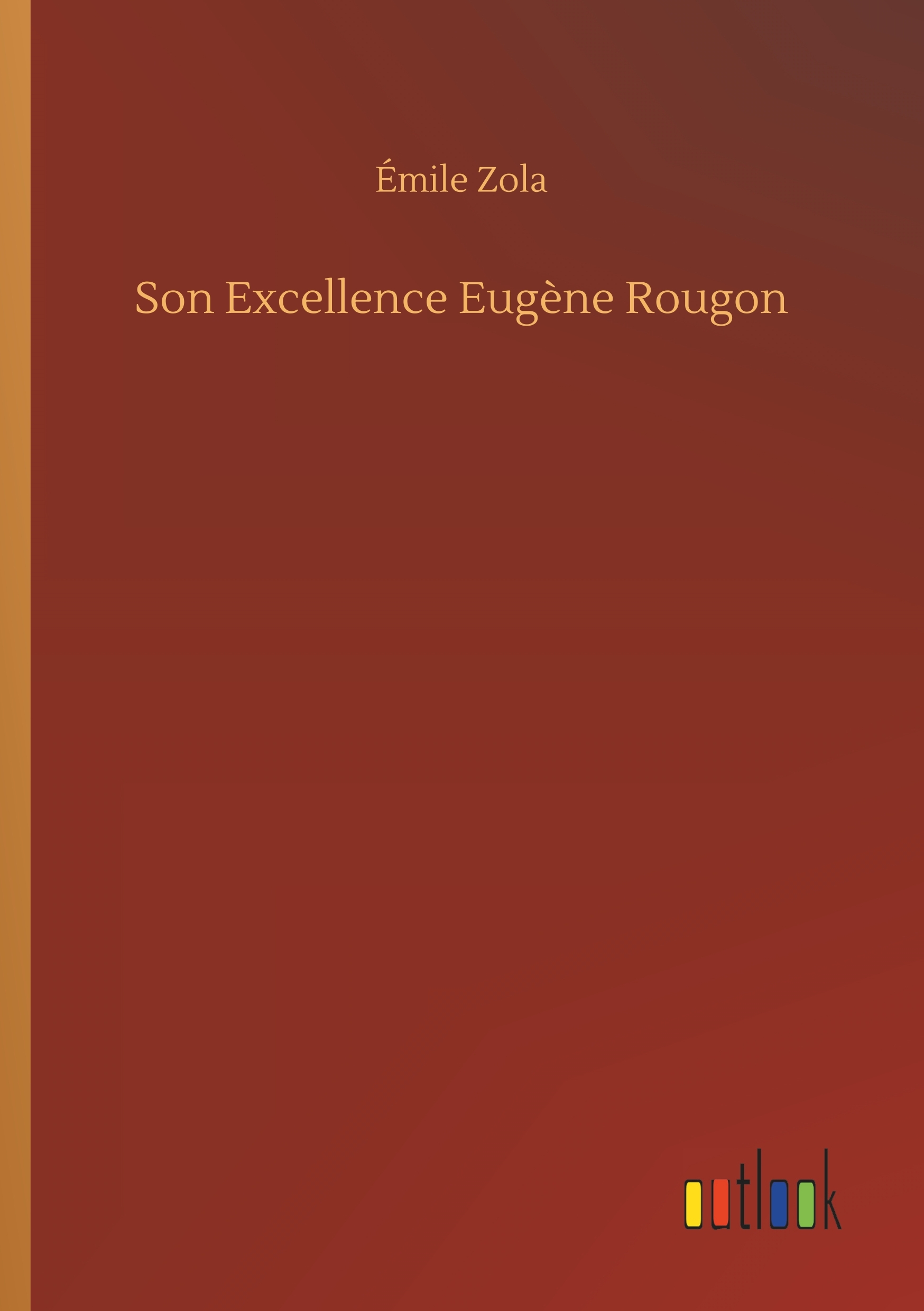 Son Excellence Eugène Rougon