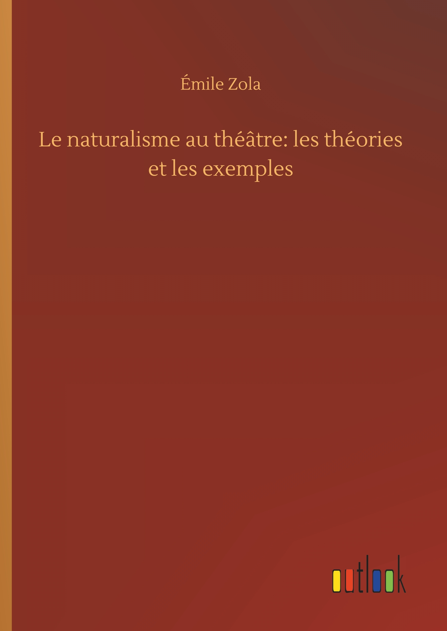 Le naturalisme au théâtre: les théories et les exemples