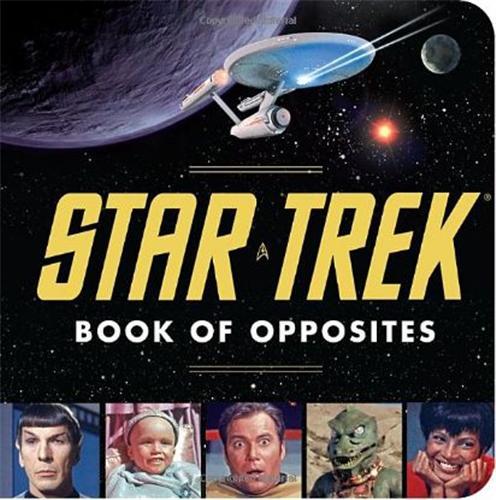 Star Trek Book of Opposites /anglais