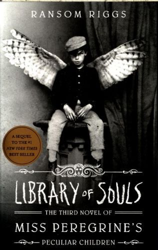 Library of Souls: The Third Novel of Miss Peregrine's Home for Peculiar Children /anglais
