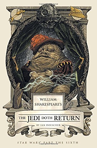 William Shakespeare's Star Wars: The Jedi Doth Return