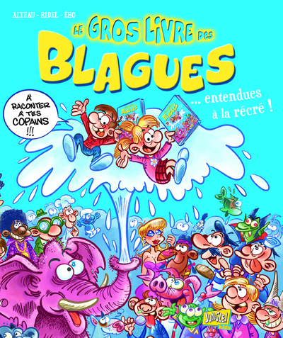 Le gros livre des blagues... entendues à la récré ! - tome 2