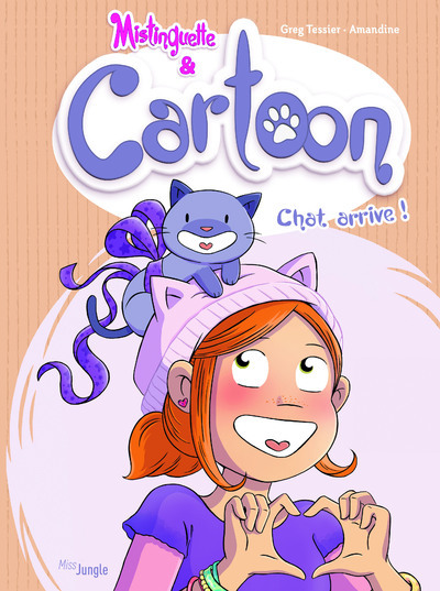 Mistinguette & Cartoon - tome 1 Chat arrive !