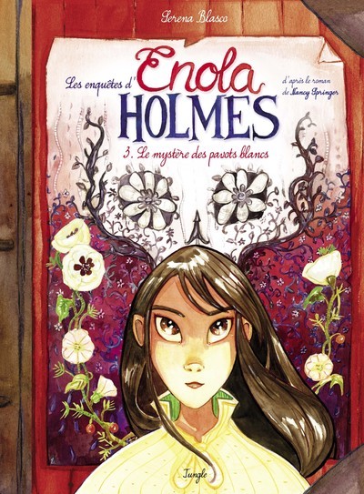 Les enquêtes d'Enola Holmes - tome 3 Le mystère des pavots blancs