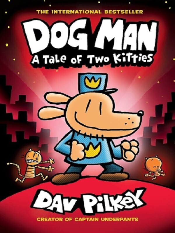Dog Man 3: A Tale of Two Kitties HB (NE)