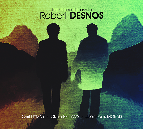 PROMENADE AVEC ROBERT DESNOS