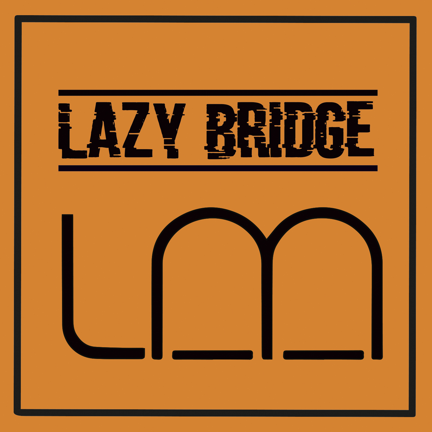 LAZY BRIDGE