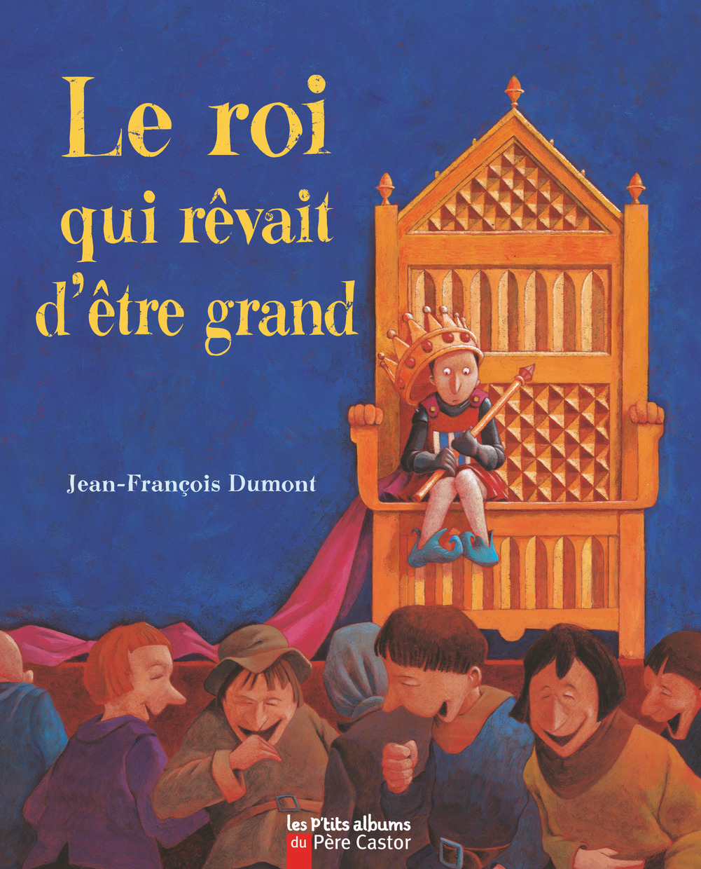 Le roi qui rêvait d'être grand